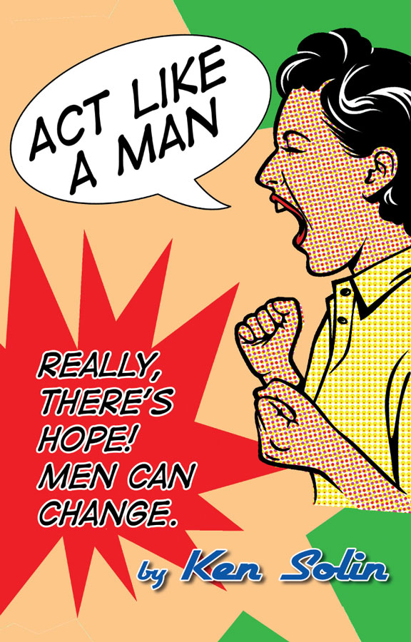 ACT LIKE A MAN